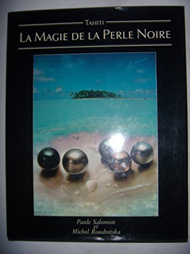 Beispielbild fr La Magie de la Perle Noire - (Tahiti) zum Verkauf von Ammareal