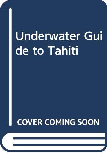 Stock image for Underwater Guide to Tahiti for sale by ThriftBooks-Dallas