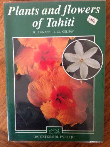 Stock image for Plants and Flowers of Tahiti for sale by ThriftBooks-Atlanta