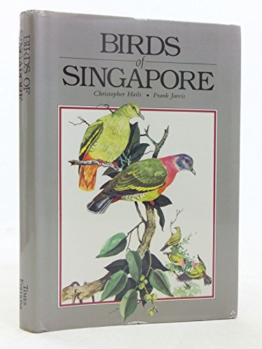 Beispielbild fr Birds of Singapore [Mar 05, 1990] Hails, Christopher zum Verkauf von Atlantic Books