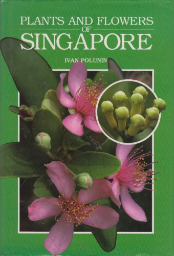 Stock image for PLANTS AND FLOWERS OF SINGAPORE for sale by Archer's Used and Rare Books, Inc.