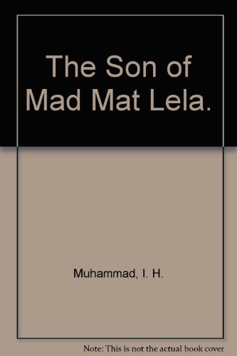 The son of mad Mat Lela (Federal Asian library) (9789971431686) by Ishak Haji Muhammad