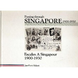 Stock image for Passing trough Singapore = Escales a Singapour, 1900-1930 for sale by ThriftBooks-Dallas
