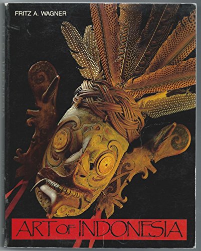 Imagen de archivo de The Art of Indonesia: The Art of an Island Group a la venta por Ashworth Books