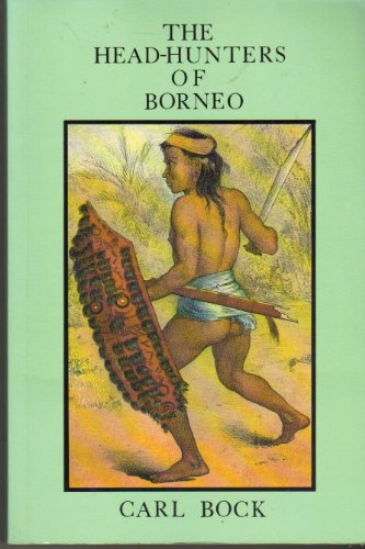 9789971490935: Head-hunters of Borneo: A Narrative of Travel Up the Mahakkam and Down the Barit