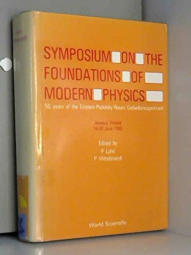 Symposium on the Foundations of Modern Physics: 50 Years of the Einstein-Podolsky-Rosen Gedanken Experiment- Proceedings (9789971500047) by Lahti, Pekka