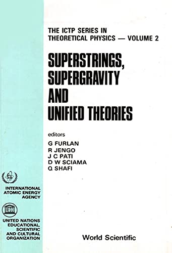 SUPERSTRINGS, SUPERGRAVITY AND UNIFIED THEORIES - PROCEEDINGS OF THE SUMMER WORKSHOP IN HIGH ENERGY PHYSICS AND COSMOLOGY (Ictp Series in Theoretical Physics, Vol 2) (9789971500351) by Furlan, G.; Jengo, R.; Pati, J. C.; Sciama, D. W.