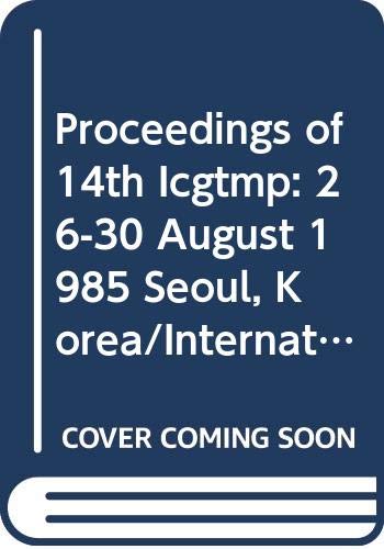 Stock image for Proceedings of 14th ICGTMP: 26-30 August 1985 Seoul, Korea/International Colloquium on Group Theoretical Methods in Physics (International Colloquium . Theoretical Methods in Physics: Proceedings) for sale by Alien Bindings