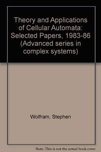 9789971501242: Theory And Applications Of Cellular Automata: Including Selected Papers 1983-1986 (World Scientific Advanced Series On Complex Systems)