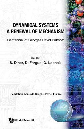 Beispielbild fr Dynamical Systems: A Renewal of Mechanism. Centennial of George David Birkhoff zum Verkauf von Zubal-Books, Since 1961