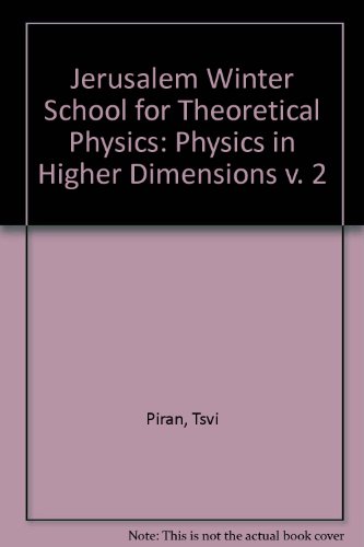 Physics in Higher Dimensions - Proceedings of the 2nd Jerusalem Winter School for Theoretical Physics - Volume 2 (9789971501556) by Piran, Tsvi; Weinberg, Steven