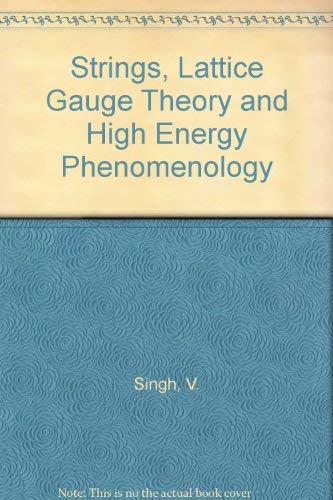 Stock image for Strings, Lattice Gauge Theory and High Energy Phenomenology Tata Institute of Fundamental Research, Bombay, India, Proceedings of the Winter School Panchgani 25 January - 5 February 1986 for sale by Michener & Rutledge Booksellers, Inc.