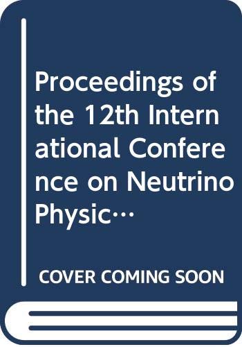 Imagen de archivo de Proceedings of the 12th International Conference on Neutrino Physics and Astrophysics: Sendai June 3-8, 1986 a la venta por TranceWorks