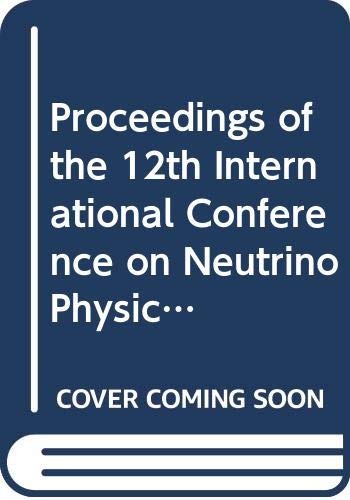 Stock image for Proceedings of the 12th International Conference on Neutrino Physics and Astrophysics: Sendai June 3-8, 1986 for sale by TranceWorks