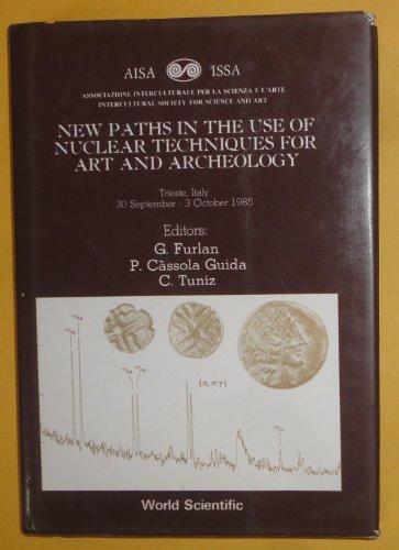 9789971501952: New Paths in the Use of Nuclear Techniques for Art and Archaeology