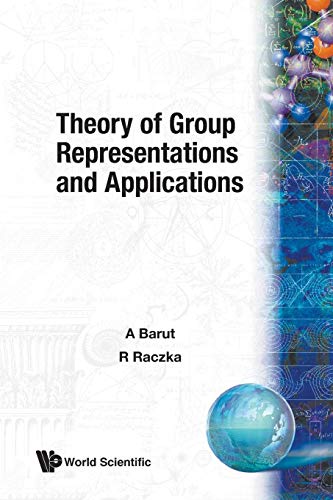 Theory of Group Representations and Applications (9789971502171) by A. O. Barut; R. RaÃ§zka