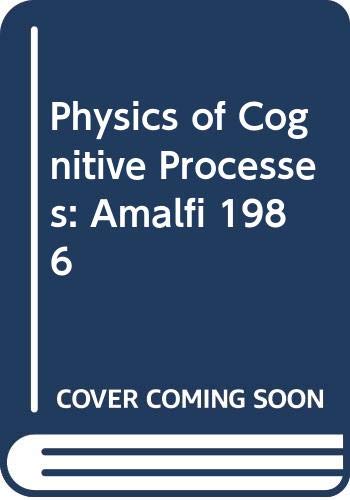 Stock image for Physics of Cognitive Processes: Amalfi 1986 for sale by Books From California