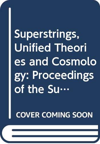Superstrings, Unified Theories and Cosmology - Proceedings Summer Workshop (The Ictp Theoretical Physics) (9789971502805) by Furlan, Giuseppe; Pati, Jogesh C; Shafi, Qaisar; Sezgin, Ergin; Jengo, R; Sciama, Dennis