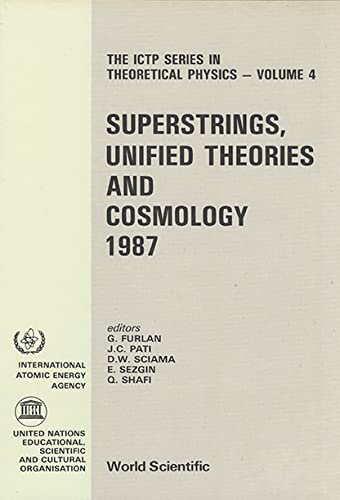 Superstrings, Unified Theories and Cosmology 1987 (The Ictp Series in Theoretical Physics, Vol 4) (9789971504526) by Furlan, G.; Iengo, R.; Pati, J. C.; Sciama, D.; Sezgin, E.