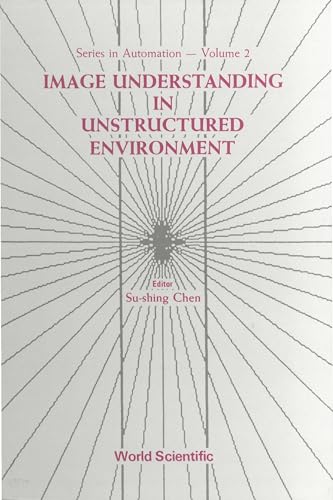 Stock image for Image Understanding in Unstructured Environment (Series in Automation) for sale by Bookmonger.Ltd