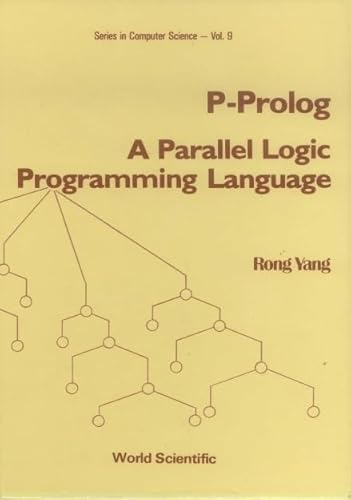 Stock image for P-Prolog: A Parallel Logic Programming Language (World Scientific Computer Science) for sale by suffolkbooks