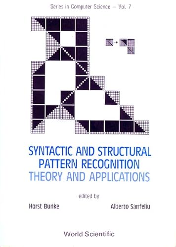 9789971505523: Syntactic And Structural Pattern Recognition - Theory And Applications: 7 (World Scientific Series In Computer Science)