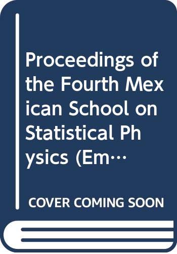 Imagen de archivo de Proceedings of the Fourth Mexican School on Statistical Physics (EMFE 4) a la venta por Zubal-Books, Since 1961