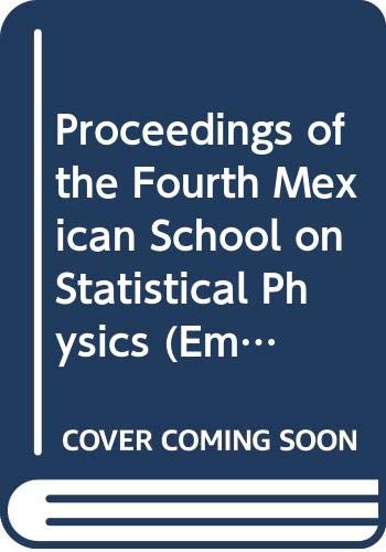 Stock image for Proceedings of the Fourth Mexican School on Statistical Physics (EMFE 4) for sale by Zubal-Books, Since 1961