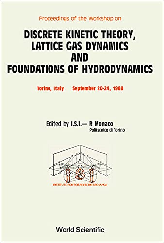 Stock image for Proceedings of the Workshop on Discrete Kinetic Theory, Lattice Gas Dynamics and Foundations of Hydrodynamics Torino, Italy September 20-24, 1988 for sale by Zubal-Books, Since 1961