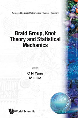 Stock image for Braid Group Knot Theory and Statistical Mechanics (Advanced Series in Mathematical Physics, Vol 9) for sale by Zubal-Books, Since 1961