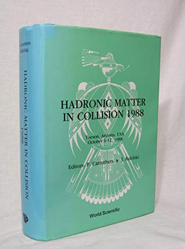Hadronic Matter in Collision 1988 (9789971508494) by Carruthers, P.; Johann Rafelski
