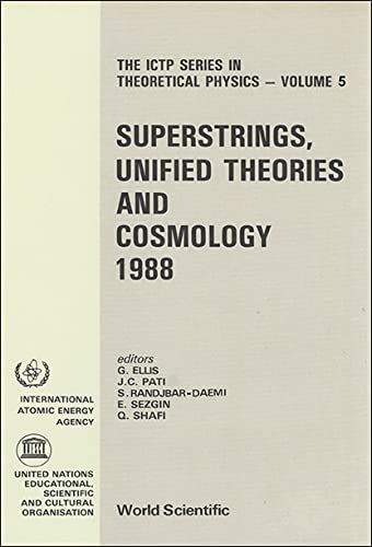 Superstrings, Unified Theories and Cosmology 1988 - Proceeings of the 1988 Summer Workshop on High Energy Physics and Cosmology (The Ictp Theoretical Physics) (9789971508500) by Pati, Jogesh C; Sezgin, Ergin; Shafi, Qaisar; Randjbar-Daemi, Seifallah; Eillis, G