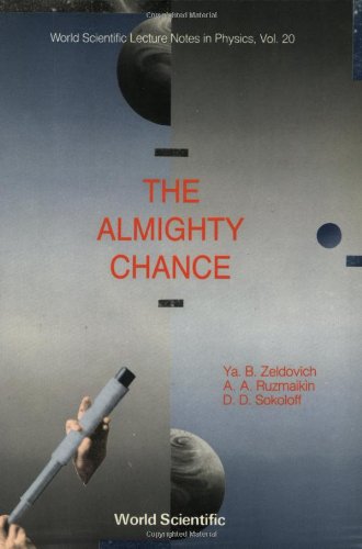 ALMIGHTY CHANCE, THE (World Scientific Lecture Notes in Physics) (9789971509170) by Ruzmaikin, Alexander A; Sokoloff, D D; Zeldovich, Ya B
