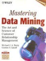 Beispielbild fr Mastering Data Mining: The Art and Science of Customer Relationship Management zum Verkauf von dsmbooks