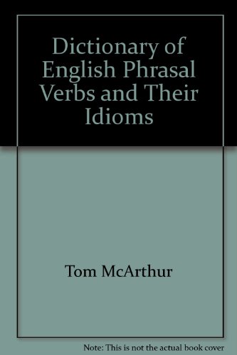 Dictionary of English Phrasal Verbs and Their Idioms (9789971631543) by McArthur, Tom