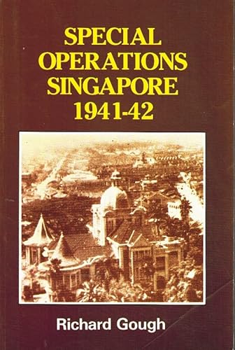 Beispielbild fr Special Operations Singapore 1941 - 42 zum Verkauf von WorldofBooks