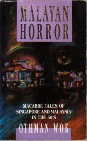 9789971642426: Malayan horror : macabre tales of Singapore and Malaysia in the 50's