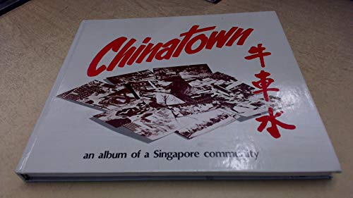 Beispielbild fr Chinatown: An album of a Singapore community = [Niu che shui] (Mandarin Chinese Edition) zum Verkauf von Books From California