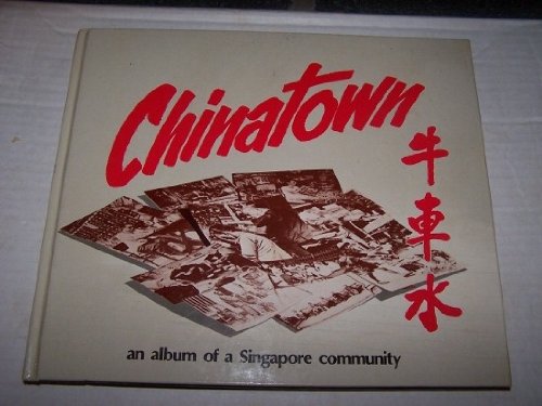Chinatown: An album of a Singapore Community