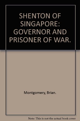 Beispielbild fr Shenton of Singapore ; Governor and Prisoner of War zum Verkauf von Lewes Book Centre