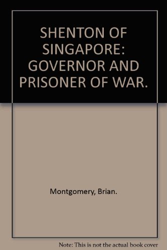 9789971651398: Shenton of Singapore: Governor and Prisoner of War