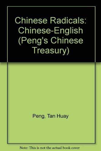 Stock image for Chinese Radicals: Chinese-English (Peng's Chinese Treasury) for sale by HPB-Diamond