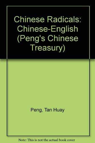 9789971652548: Chinese Radicals: Chinese-English (Peng's Chinese Treasury)
