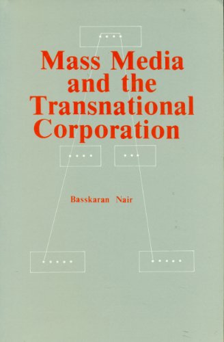 Beispielbild fr Mass Media and the Transnational Corporation: A Study of Media-Corporate Relationship and Its Consequences for the Third World zum Verkauf von RiLaoghaire