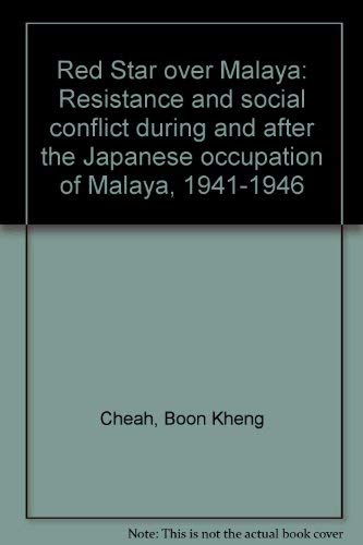 Stock image for Red Star over Malaya Resistance and Social Conflict During and after the Japanese Occupation of Malaya, 1941-1946 for sale by Michener & Rutledge Booksellers, Inc.