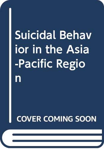 Stock image for Suicidal Behaviour: In the Asia-Pacific Region for sale by Hay-on-Wye Booksellers