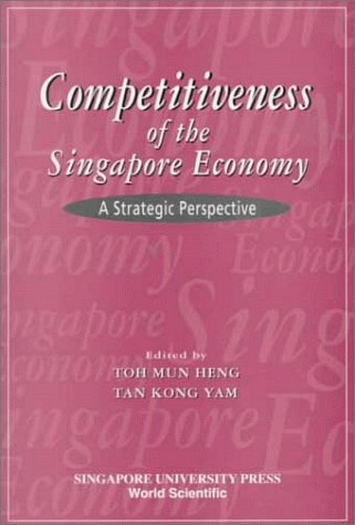 Beispielbild fr Competitiveness Of The Singapore Economy: A Strategic Perspective zum Verkauf von PBShop.store US