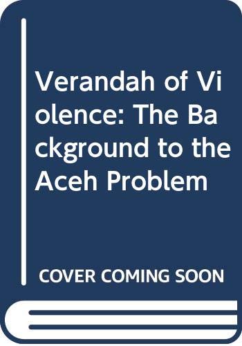 9789971693312: Verandah of Violence: The Background to the Aceh Problem