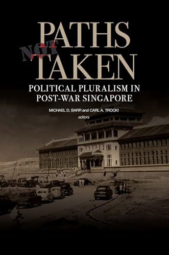 Stock image for Paths Not Taken : Political Pluralism in Post-War Singapore for sale by Better World Books