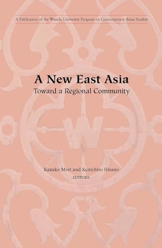 Beispielbild fr A New East Asia: Toward a Regional Community zum Verkauf von ThriftBooks-Atlanta